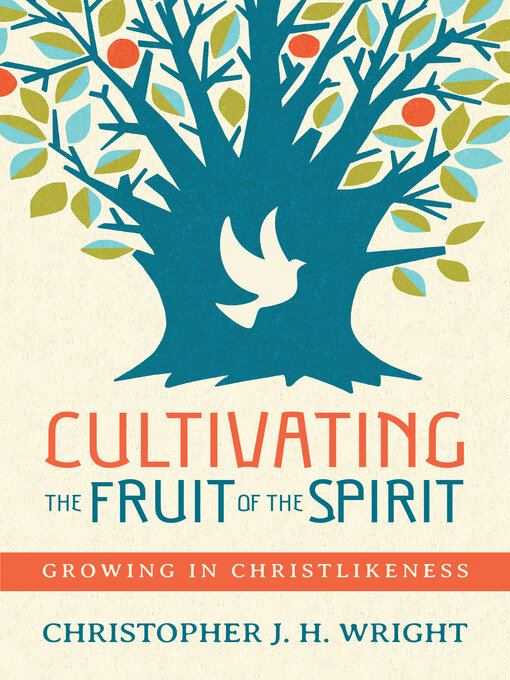 Title details for Cultivating the Fruit of the Spirit by Christopher J.H. Wright - Wait list